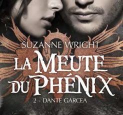LA MEUTE DU PHENIX tome 2 DANTE GARCEA - Suzanne Wright 