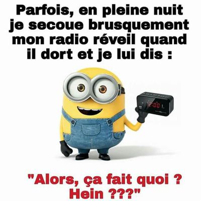 Les minions et le radio-réveil...