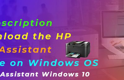 Brief Description To Download the HP Printer Assistant Software on Windows OS