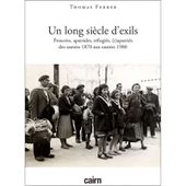 Bibliothèque historique : "Un long siècle d'exils" de Thomas Ferrer - Histoire Géographie