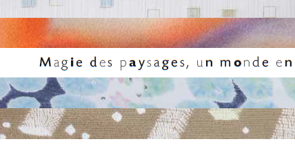  【EXPO】Magie des paysages, un monde en soie 