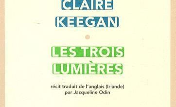 Les trois lumières de Claire Keegan