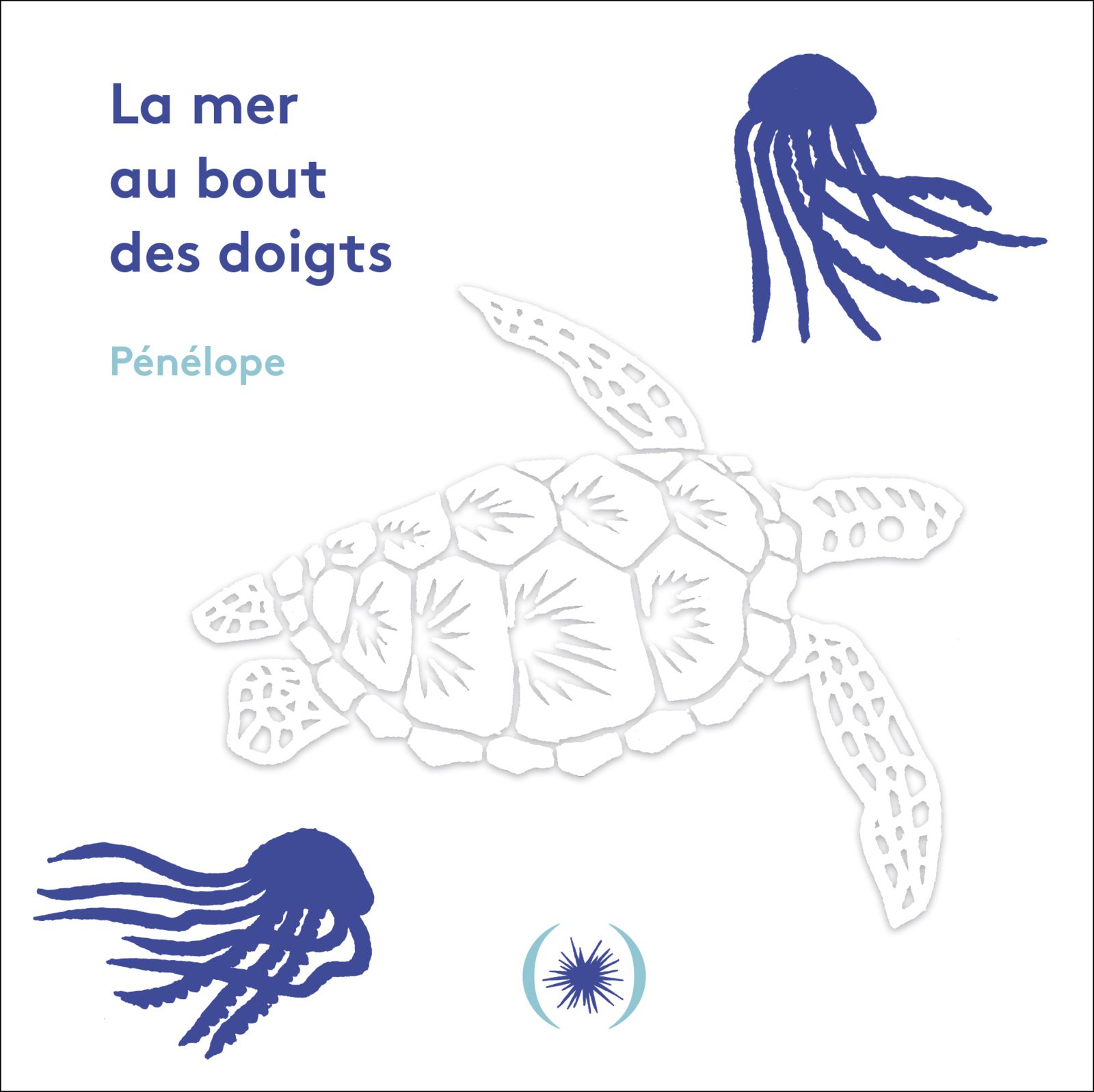 Pénélope "La mer au bout des doigts", éditions des Grandes Personnes