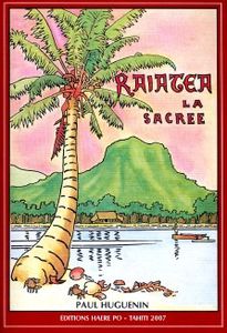 Raiatea : l'île Sacrée
