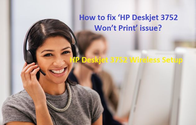 How to fix ‘HP Deskjet 3752 Won’t Print’ issue?