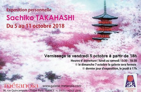 Rendez-vous à l'exposition de Sachiko TAKAHASHI du 5 au 11 octobre 2018 à la Galerie Métanoïa , Paris