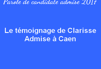 Le témoignage de Clarisse – Admise à Caen