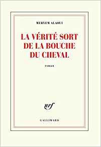 La vérité sort de la bouche du cheval / Meryem Alaoui