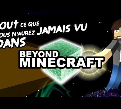 BEYOND MINECRAFT : tout ce que vous n'aurez jamais vu !