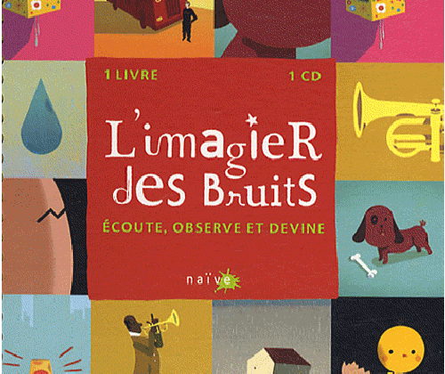 [Papathèque] Lecture : "L'imagier des bruits" (Label Naïve Enfant)