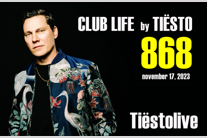 Club Life by Tiësto 868 - november 17, 2023