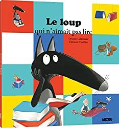 Le Loup Qui N Aimait Pas Lire Dossier Lecture Maternelle Cp Le Bazar Du Lion