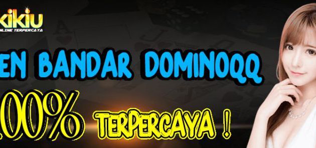 Hokikiu Agen Bandar DominoQQ Online Terbaik Dan Situs Judi Terpercaya