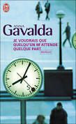"Je voudrais que quelqu'un m'attende quelque part" - Ana Gavalda
