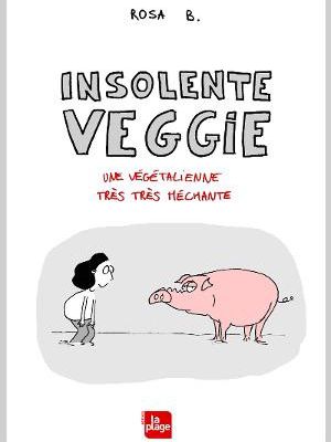 INSOLENTE VEGGIE NOUS PROPOSE UN LIVRE DE BD