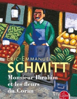 Eric-Emmanuel Schmitt, Monsieur Ibrahim et les fleurs du Coran, Le Livre de Poche, 2012