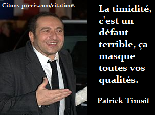 Citation De Patrick Timsit La Timidite Citons Precis Com Citations