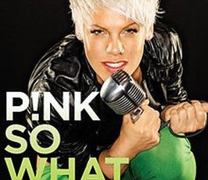 "So what" par Pink. 