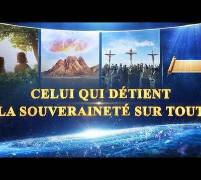Documentaire d'histoire chrétien en français « Celui qui détient la souveraineté sur tout »
