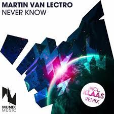 Martin Van Lectro - Never Know (Klaas Remix) Official Video + Audio