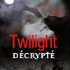 "Twilight décrypté"