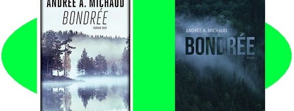 Andrée A.Michaud : Bondrée (Éd.Rivages, 2016)