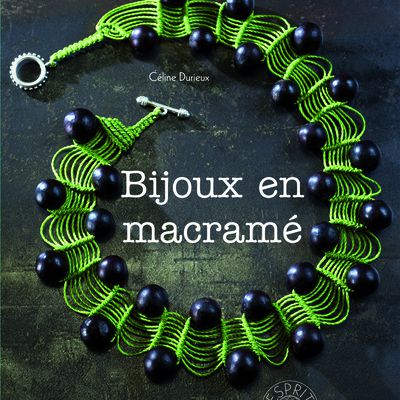 "Bijoux en macramé" sortie du livre aux éditions l'inédite