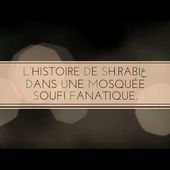 L'HISTOIRE DE SH.RABIع DANS UNE MOSQUÉE SOUFI FANATIQUE.