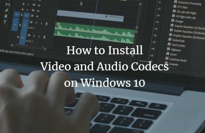 Ways to Install Codec on Windows 10