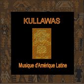 kullawas - musique d'Amérique latine