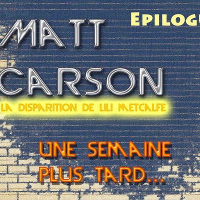 Matt Carson - Saison 2 Epilogue