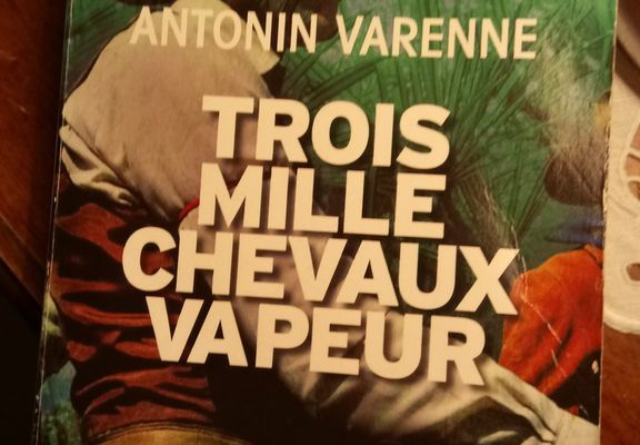 Un beau roman : Trois mille chevaux-vapeur