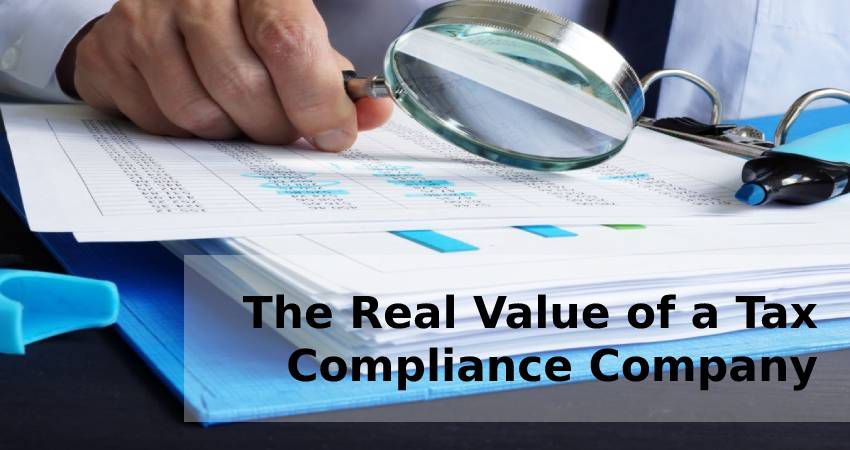 The Real Value of a Tax Compliance Company