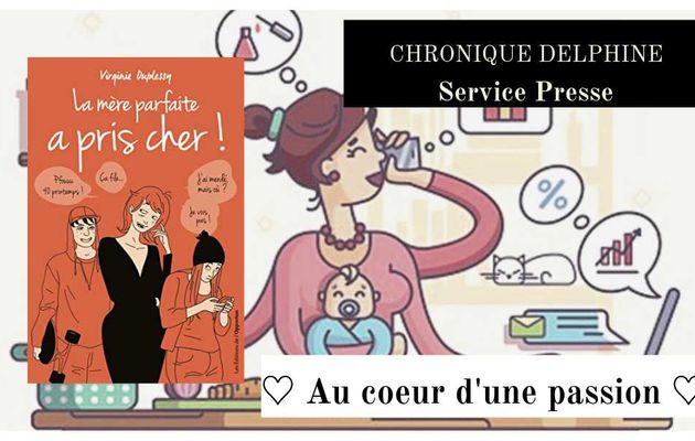 Chronique Delphine : La mère parfaite a pris cher ! de Virginie Duplessy chez Editions Opportun  