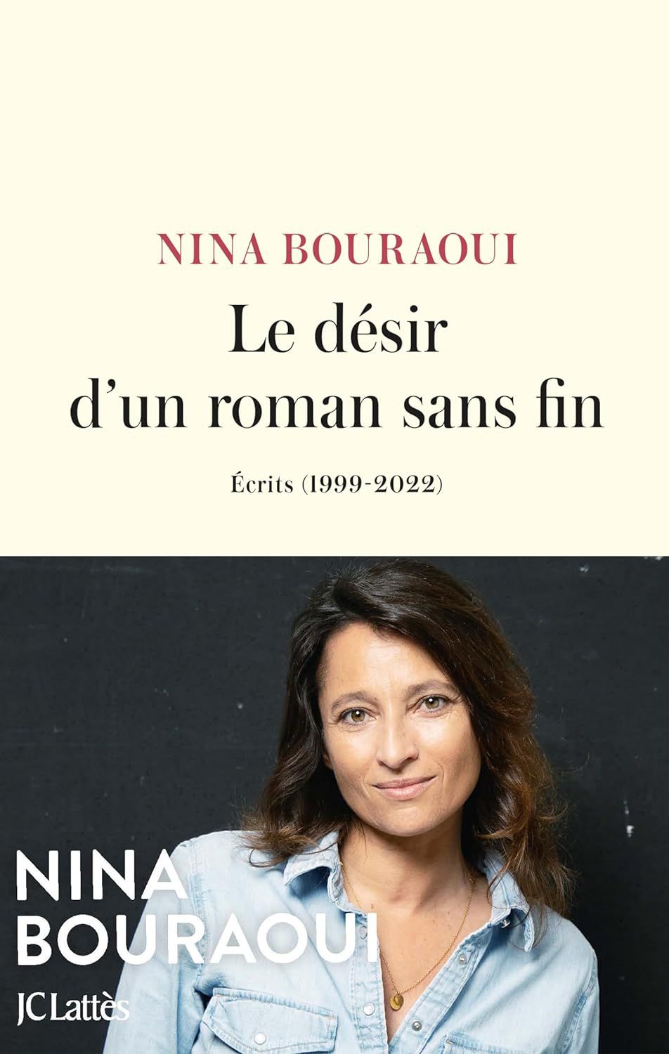  Le désir d'un roman sans fin, de Nina Bouraoui