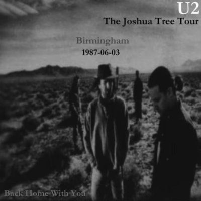 U2 -Joshua Tree Tour -03/06/1987 -Birmingham -Angleterre- National Exhibition Centre 