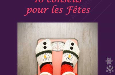 10 conseils pour les fêtes ....