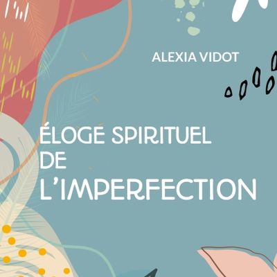 Éloge spirituel de l’imperfection 