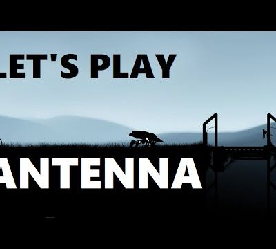 Test et Let's Play d'Antenna