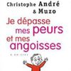 Christophe André et Muzo, Je dépasse mes peurs et mes angoisses