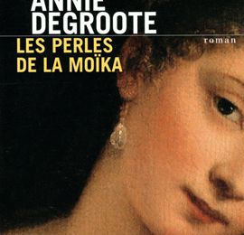 "Les Perles de la Moïka" de Annie Degroote