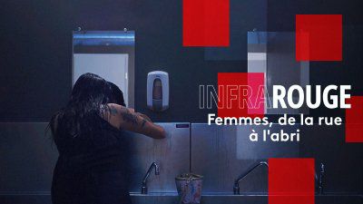 Femmes, de la rue à l'abri (émission Infrarouge)