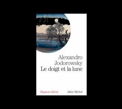 Livre Audio - Le Doigt et la Lune - Alexandro.Jodorowsky
