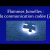 La communication codée Flammes Jumelles 