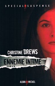 Christine Drews : Ennemie intime (Albin Michel, 2015)