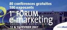 1er forum e-marketing des 12 & 13 février 2007