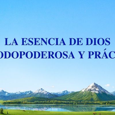 Canción cristiana | La esencia de Dios es todopoderosa y práctica