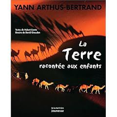 La Terre racontée aux enfants/texte Hubert Comte ; photogr. Yann Arthus-Bertrand