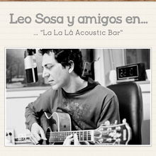 Leo Sosa y amigos en "La La Lá Acoustic Bar"