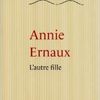 Annie Ernaux. L'autre fille.